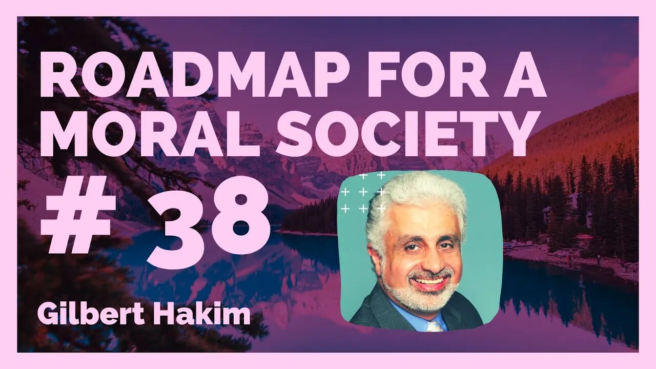 A Roadmap for a moral Society Ep. 38