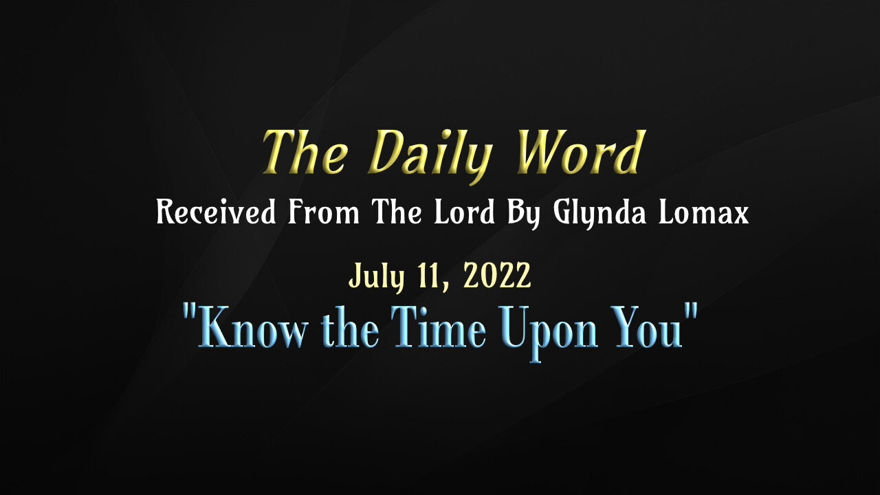 Daily Word - 7.11.2022 - Know The Time Upon You
