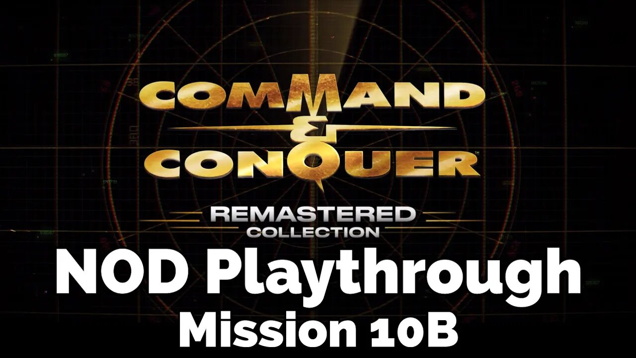 Command & Conquer Remastered - NOD Mission - 10B Belly of the Beast