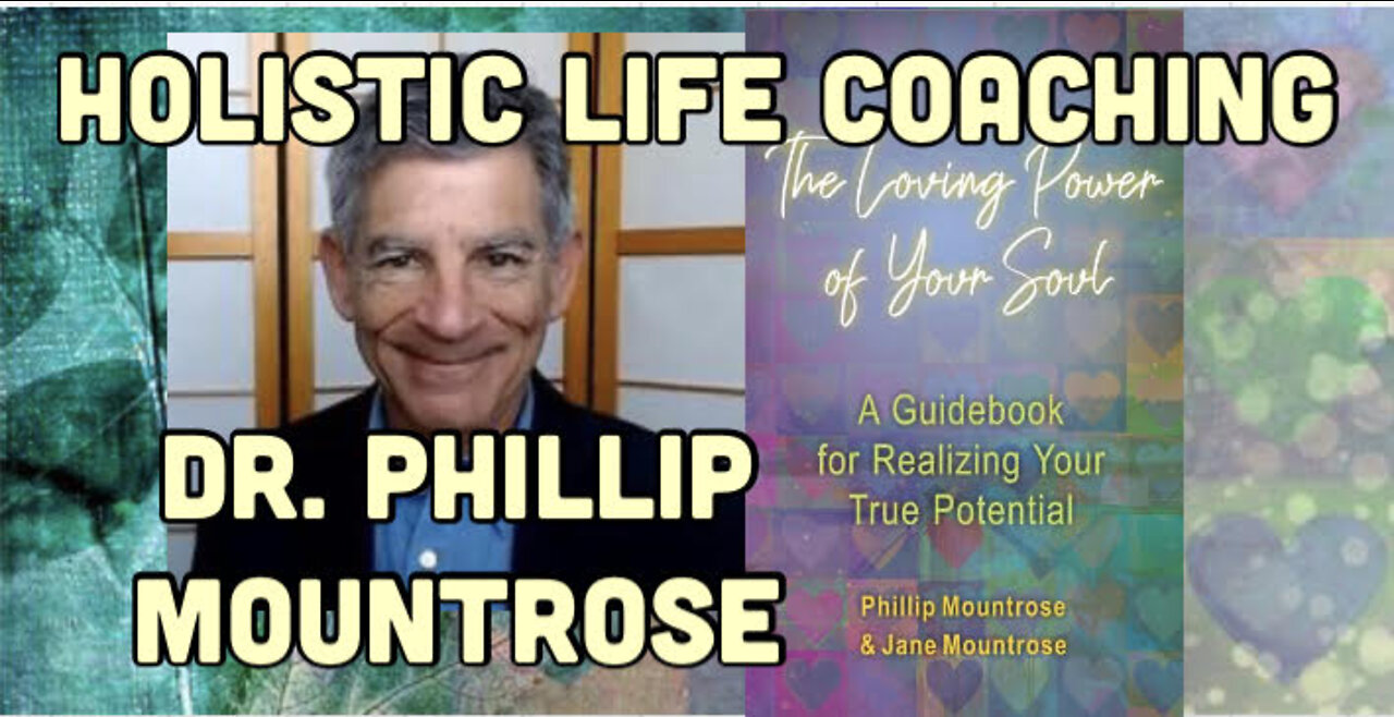Holistic Life Coaching Repairing The Soul With Dr. Phillip Mountrose