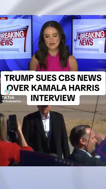 Trump Suing CBS $10 Billion