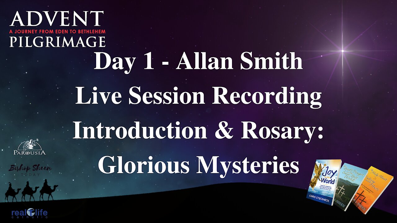 Day 1 - Advent Pilgrimage 2021 - Allan Smith - LIVE Session Recording