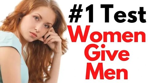 #1 Test Women Give Men When They First Meet
