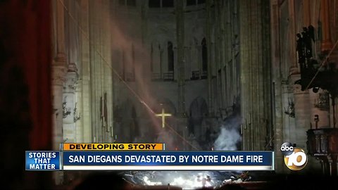 San Diegans devastated by Notre Dame fire