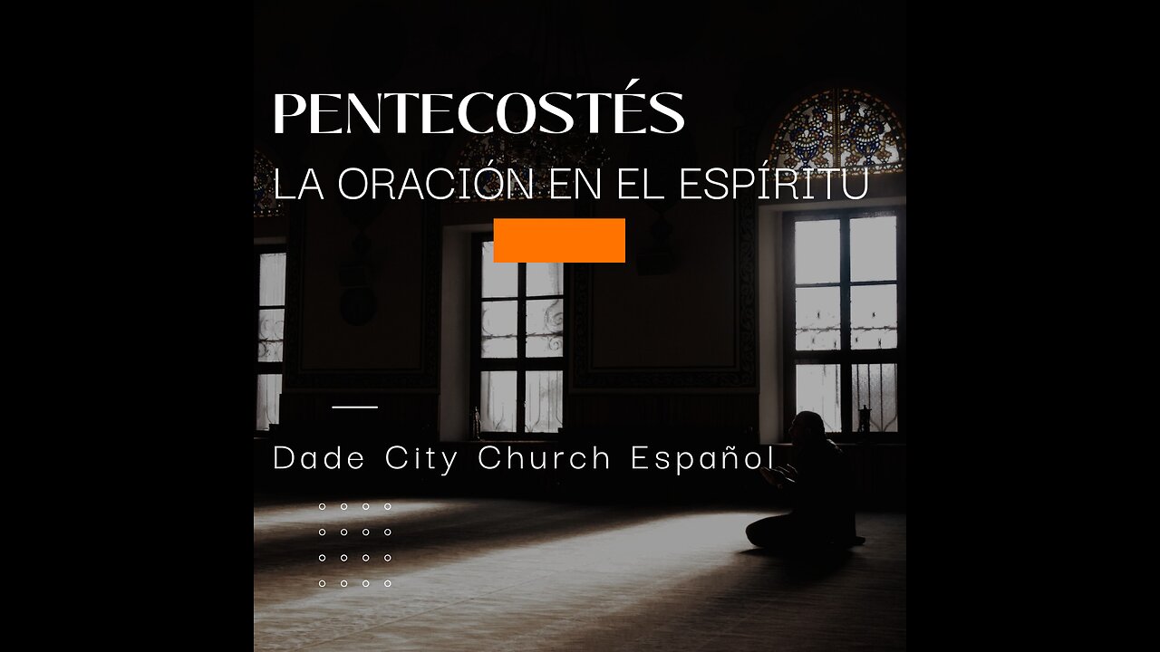 PENTECOSTES: La Oracion en el Espiritu