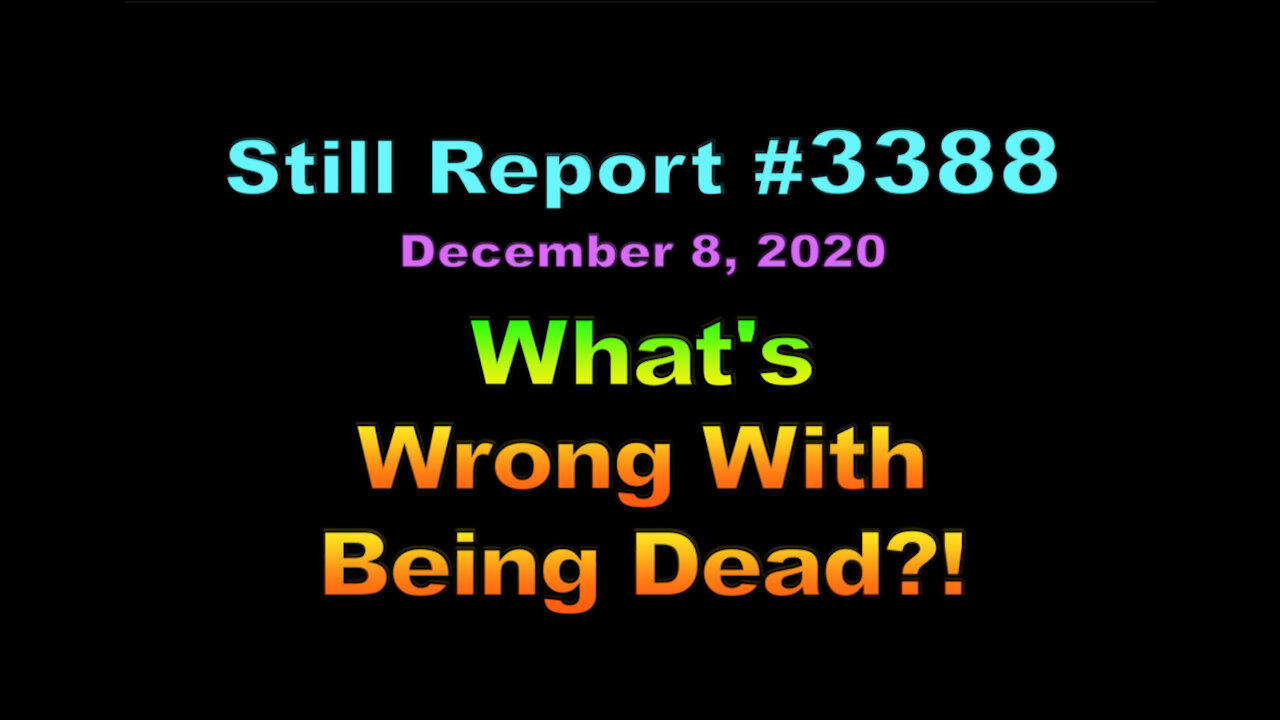 What's Wrong With Being Dead?!