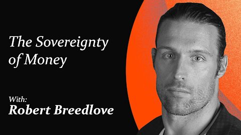 The Sovereignty of Money | Robert Breedlove