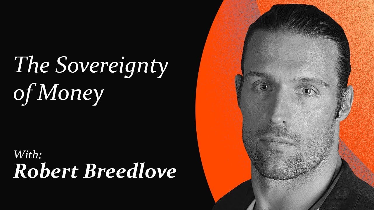 The Sovereignty of Money | Robert Breedlove