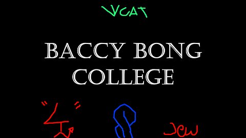 Baccy Bong College Episode 3