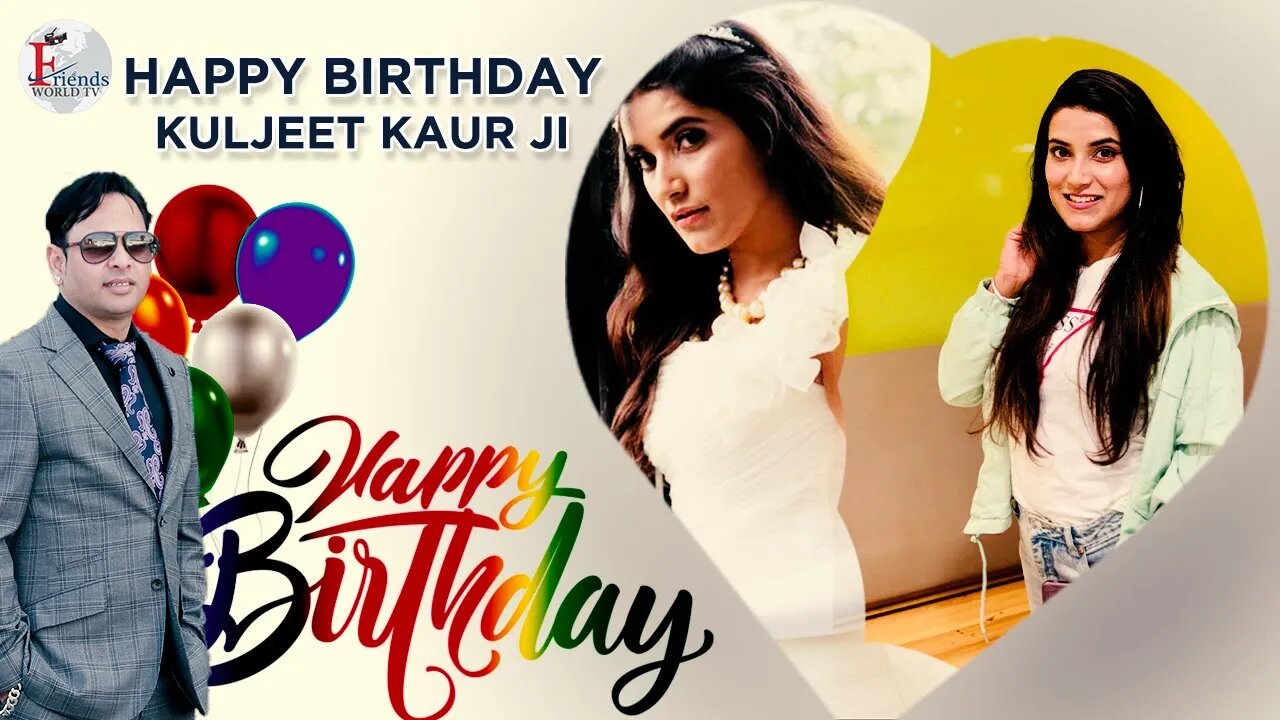 Warmest wishes for a very happy birthday, Kuljeet Kaur Ji