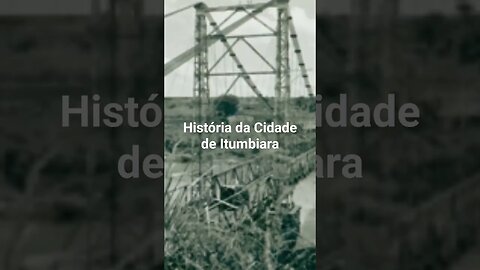 História da Cidade de Itumbiara