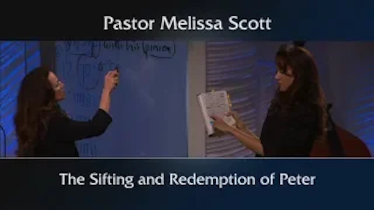 Luke 22:31-34 The Sifting and Redemption of Peter by Pastor Melissa Scott, Ph.D.