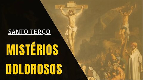 Santo Terço - Mistérios Dolorosos (19/05/2023)