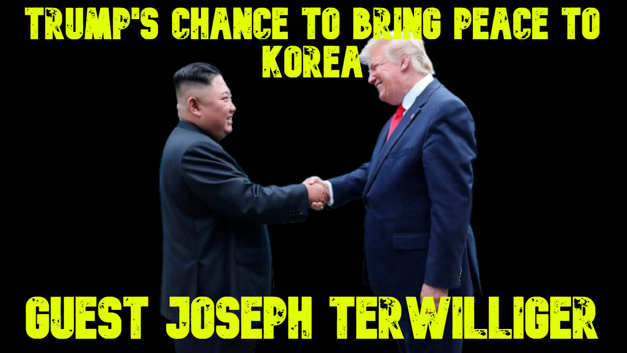 Joseph Terwilliger On Trump's Chance to Bring Peace to Korea: COI #710