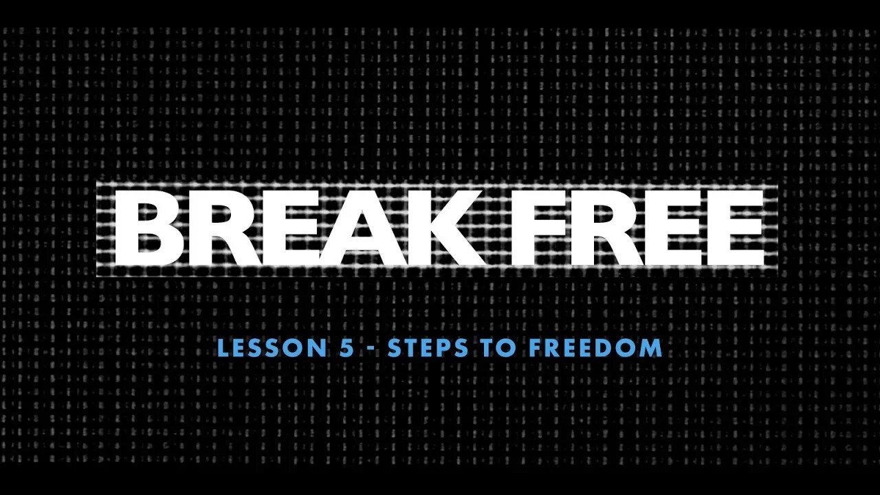 HOME GROUP Season 1 - LESSON 5 - STEPS TO FREEDOM