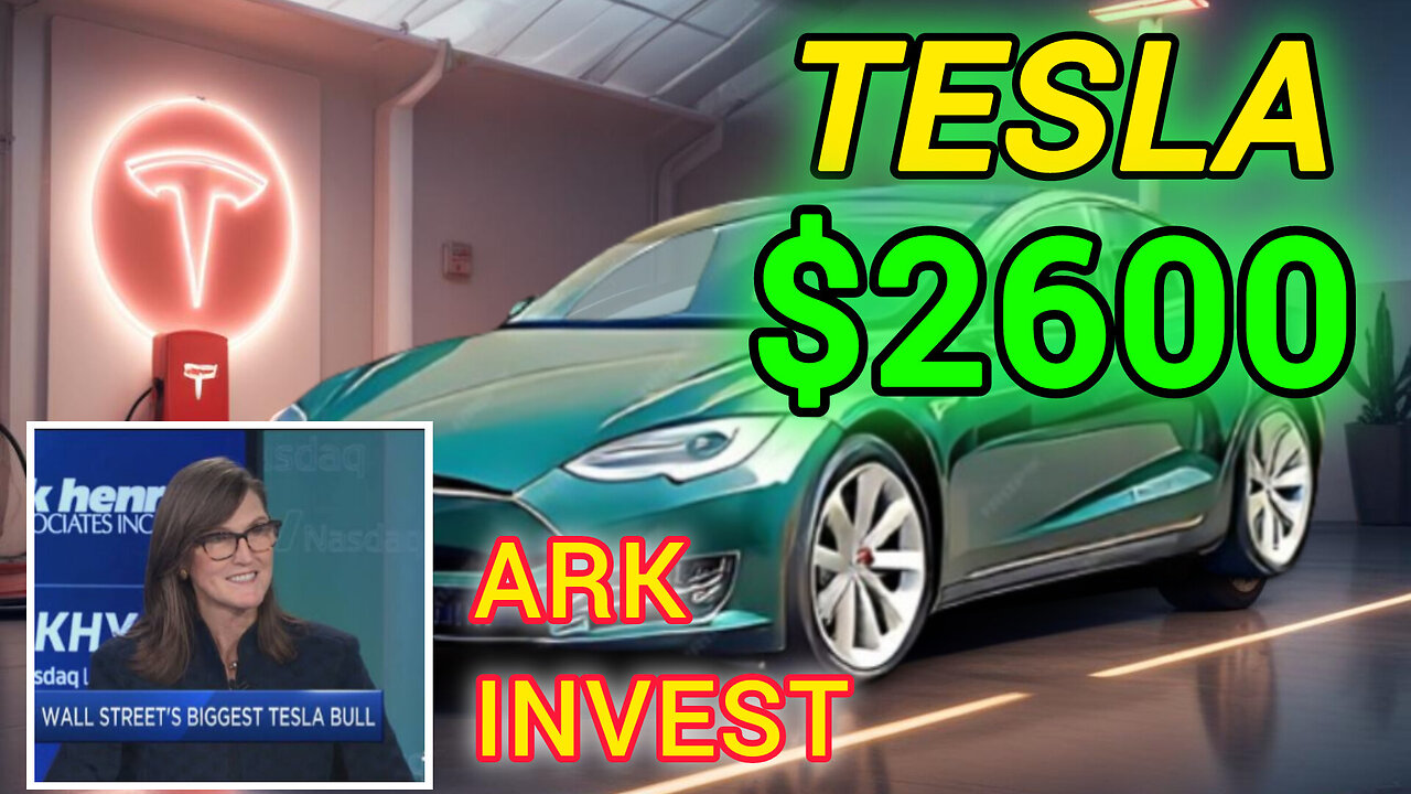 ARK Invest CEO Cathie Wood on $2600 Tesla price target: TSLA ANALYSIS