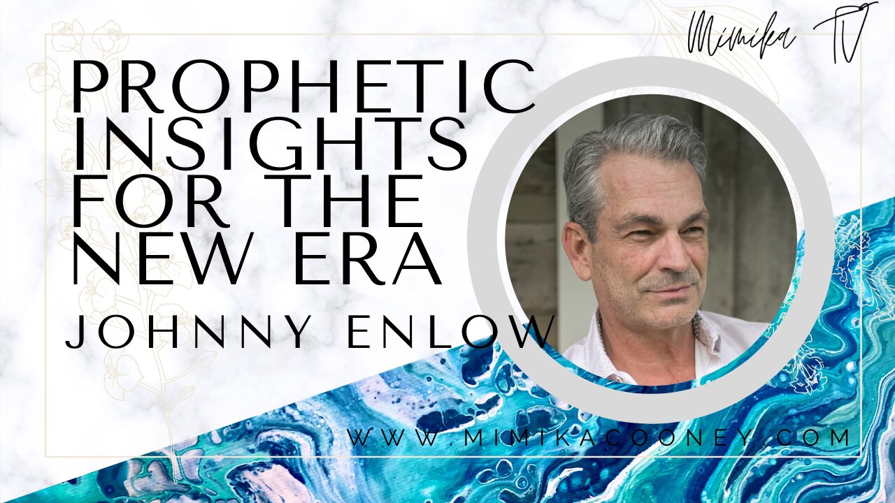 Prophetic Insights for the New Era with Johnny Enlow