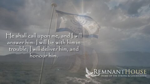 Psalm 91: He Confirms His Word! - Remnant House