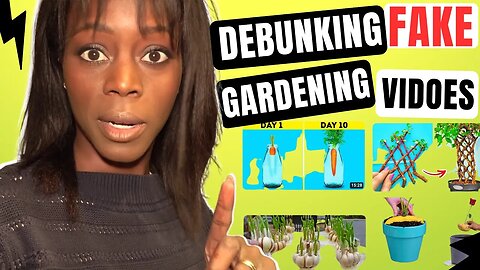 Don't Be Fooled! Debunking Fake Gardening Videos