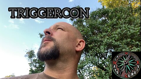 Always Survive Going To Triggercon!!!