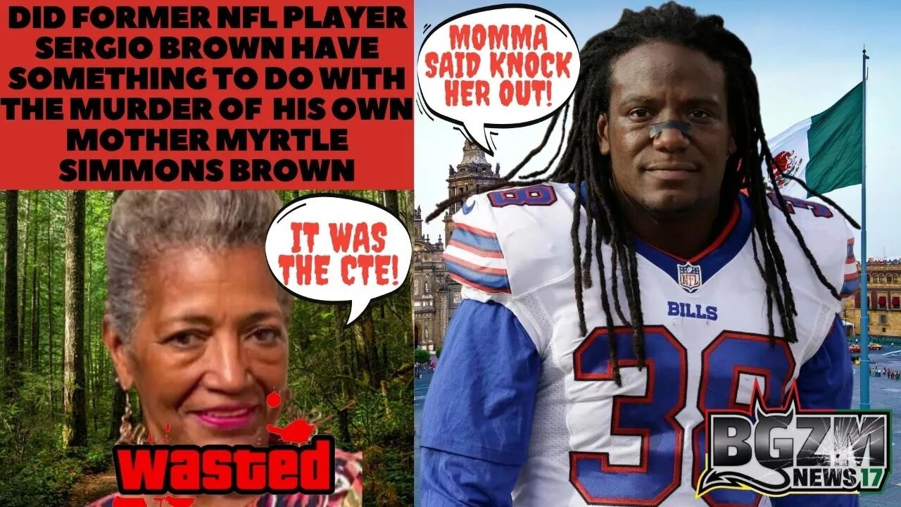 Did Former NFL Player Sergio Brown Kill His Mother Myrtle Simmons Brown