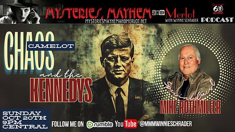 Chaos, Camelot & The Kennedys with Mike Rothmiller - Mysteries, Mayhem & Merlot