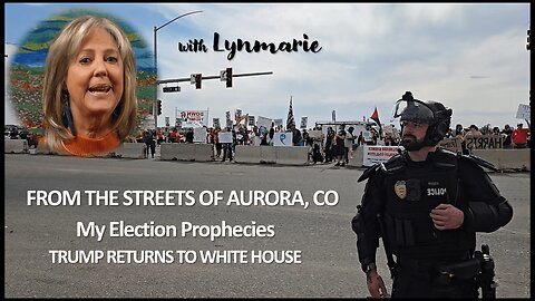 FROM THE STREETS OF AURORA: My Election Prophecies- TRUMP RETURNS TO WHITE HOUSE