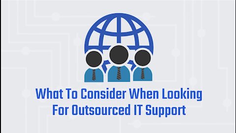 What To Consider When Looking For Outsourced IT Support