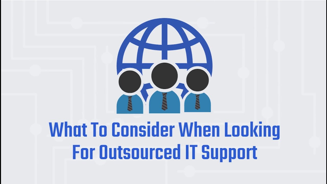 What To Consider When Looking For Outsourced IT Support