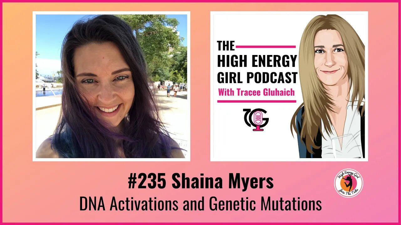 #235 Shaina Myers - DNA Activations and Genetic Mutations