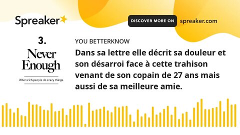 Dans sa lettre elle décrit sa douleur et son désarroi face à cette trahison venant de son copain de