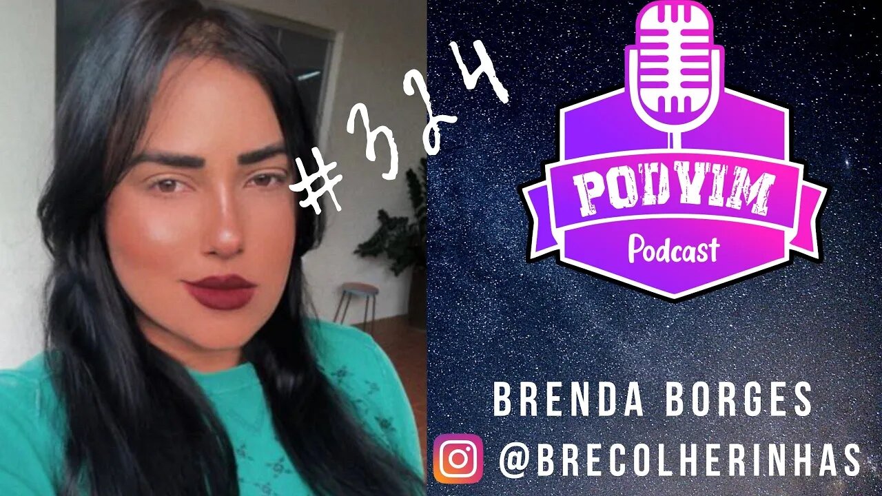 BRENDA BORGES COLHERINHAS - PODVIM #324