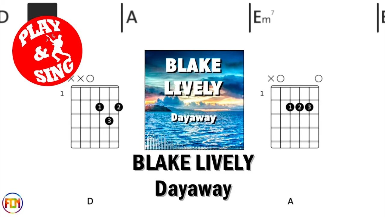 BLAKE LIVELY Dayaway FCN GUITAR CHORDS & LYRICS