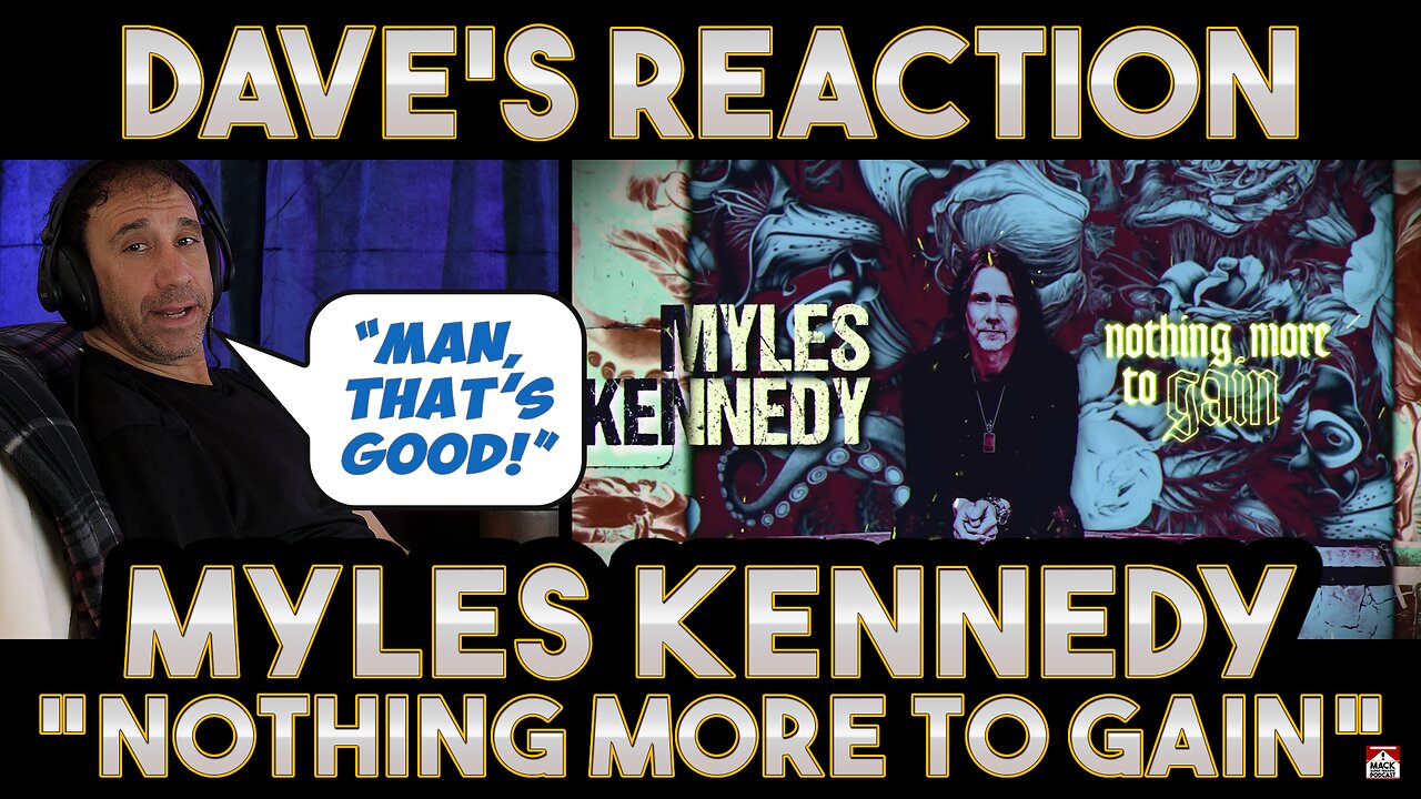 Dave's Reaction: Myles Kennedy — Nothing More To Gain