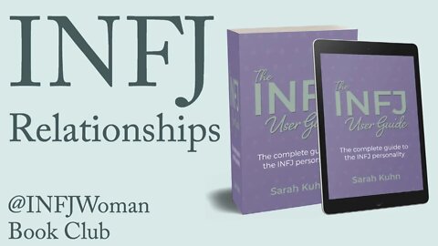 The INFJ User Guide Book Club - Chapter 10 Relationships