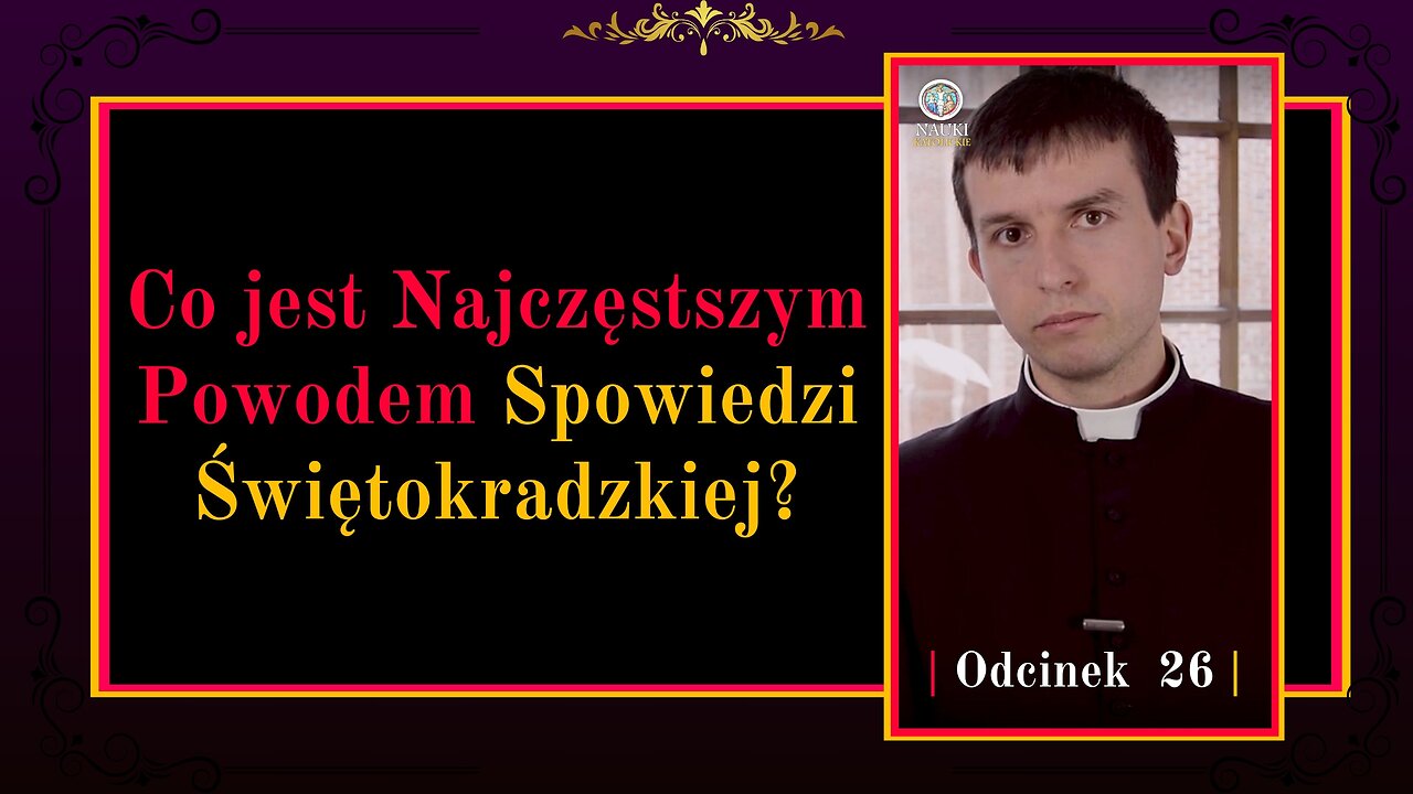 Co jest Najczęstszym Powodem Spowiedzi Świętokradzkiej? | Odcinek 26