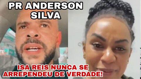 ISA REIS CONFESSOU MAS NÃO SE ARREPENDEU DIZ PR ANDERSON SILVA!