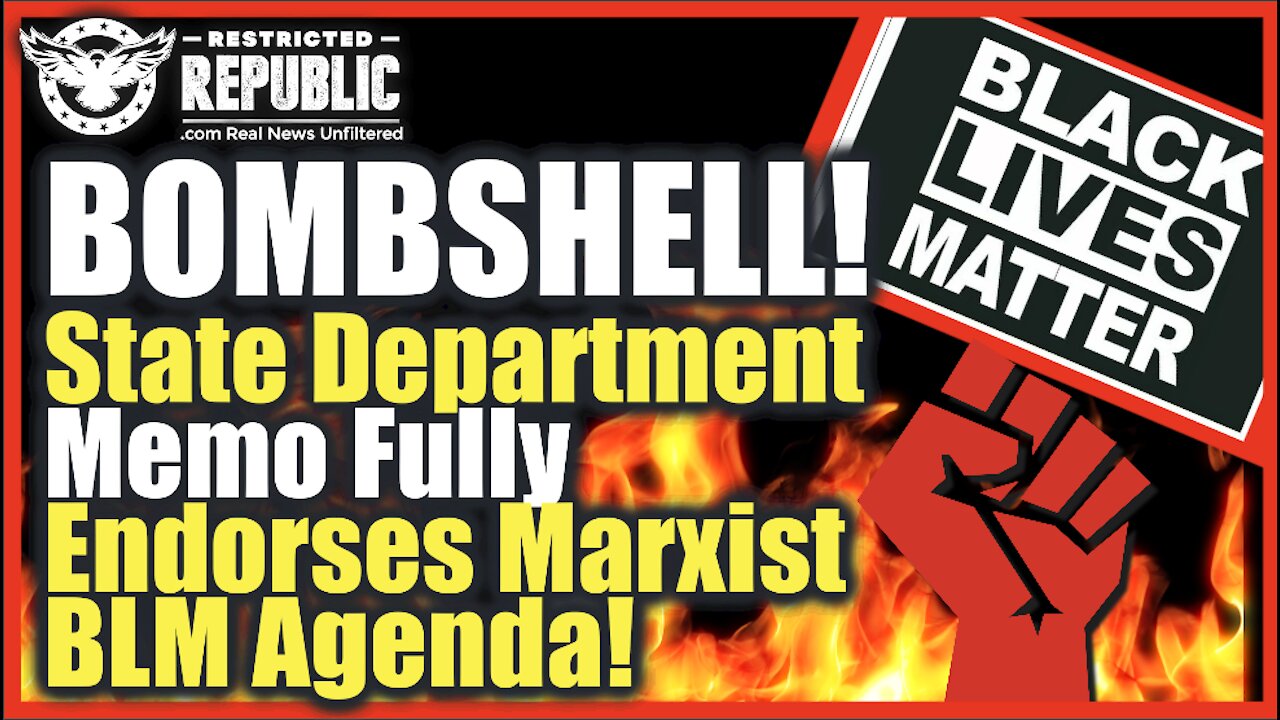 BOMBSHELL JUST LEAKED! State Department Memo Fully Endorses Marxist BLM Agenda! It’s Bad!