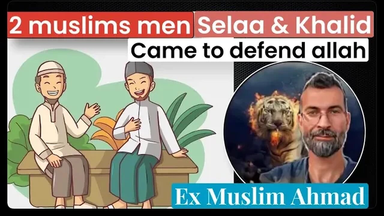 Selaa and khalid came to defend their religion ahmad ex muslim