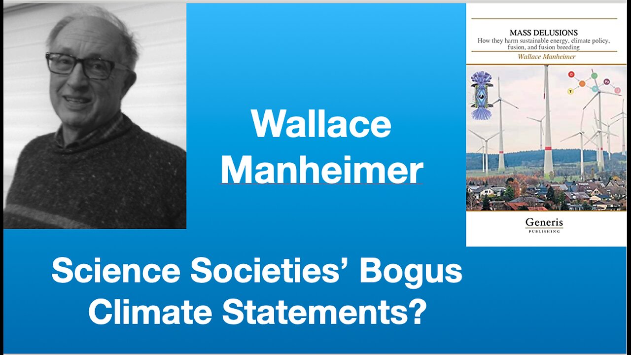 Wallace Manheimer: “Science Societies’ Climate Statements: Some Concerns” | Tom Nelson Pod #243