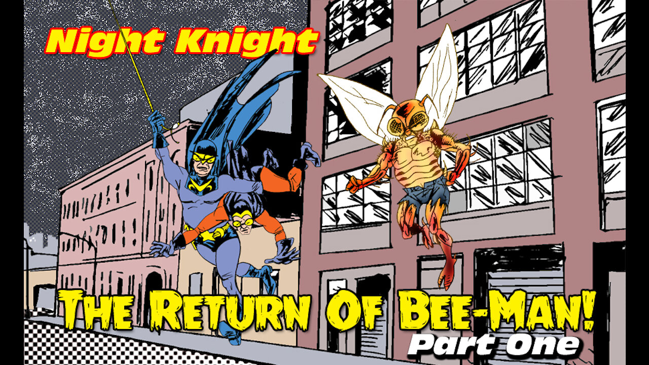 Night Knight The Return Of Bee - Man!