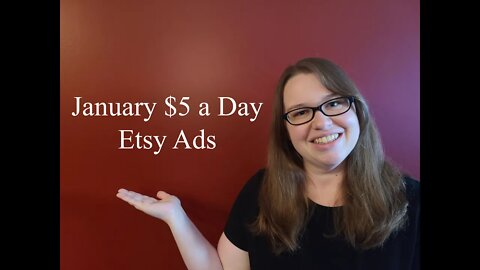 January Week 2 $5 a day Etsy Ads with Updates