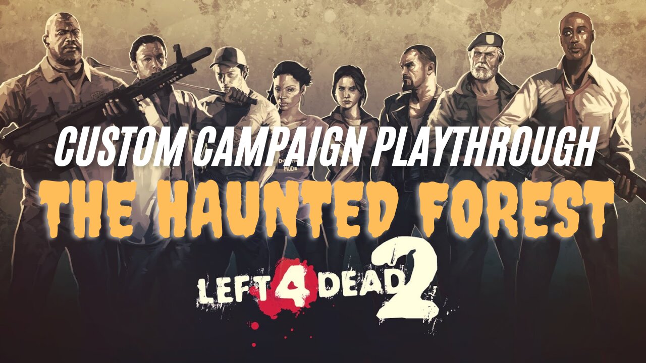 LEFT 4 DEAD 2: Custom Campaign Playthrough: The Haunted Forest