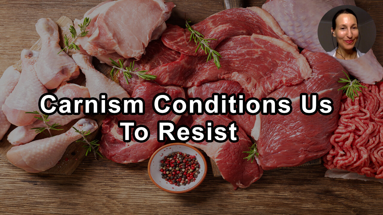 Carnism Conditions Us To Resist The Very Information That Would Help Us Get Outside The Box