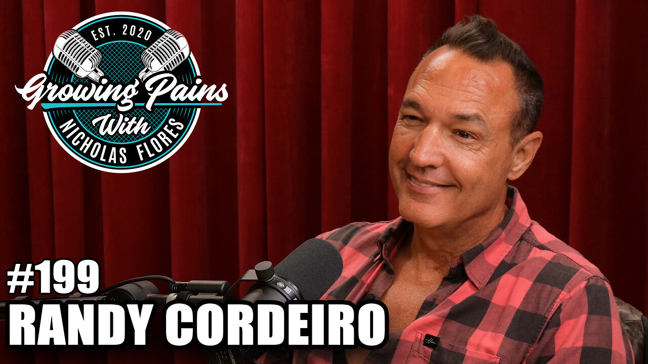 #199 - Randy Cordeiro | Growing Pains with Nicholas Flores