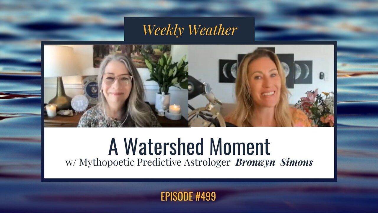 [WEEKLY ASTROLOGICAL WEATHER] Ending & New Beginnings May 23 - May 29, 2022 w/ Bronwyn Simons