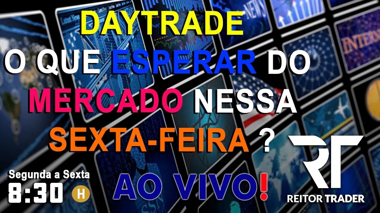 ABERTURA DE MERCADO DAYTRADE | EAD REITOR TRADER (B3)