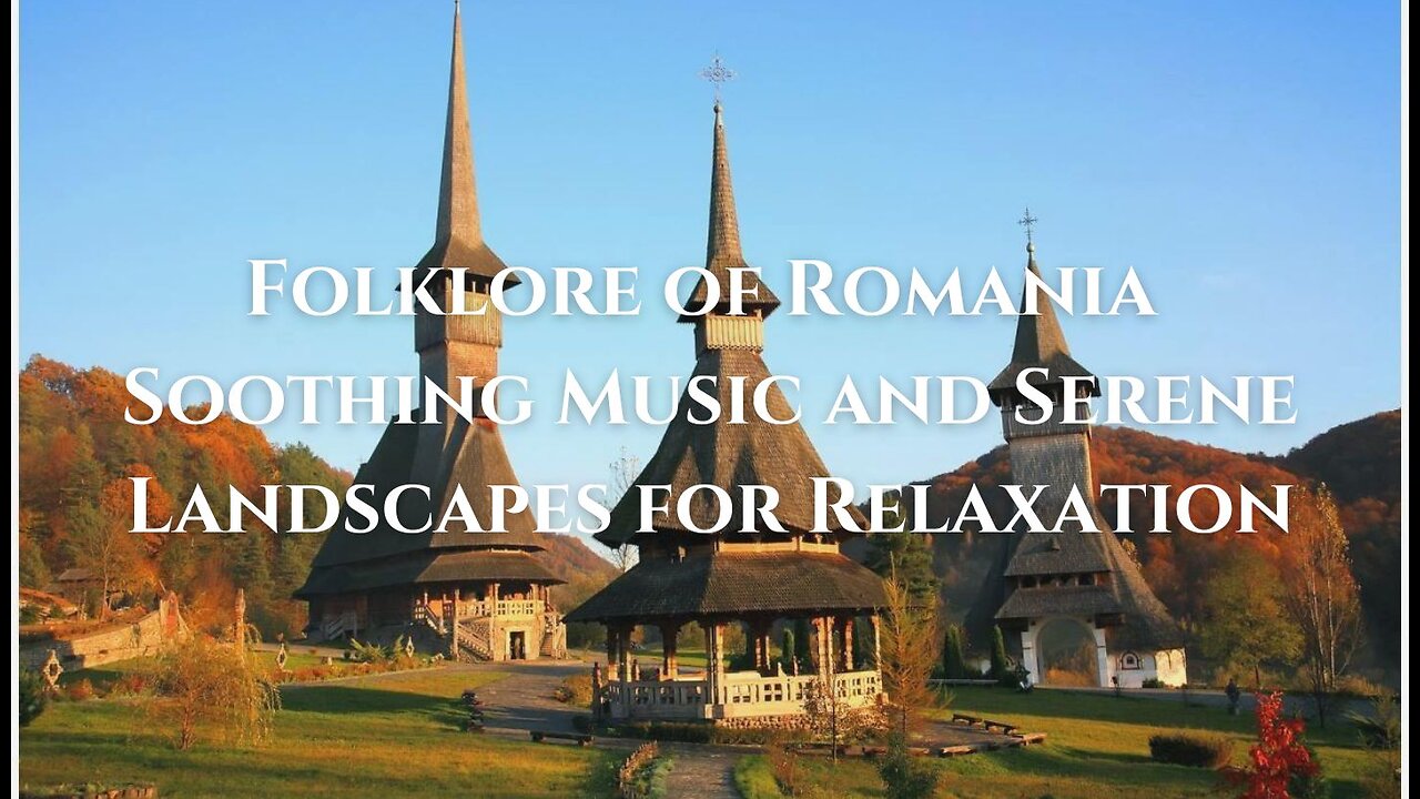 Soulful Romania: Folk Melodies and Tranquil Landscapes