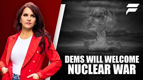 Dems Will Welcome Nuclear War To Sabotage Trump