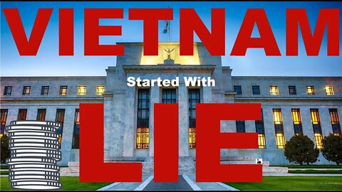 Vietnam Was Started With a Lie